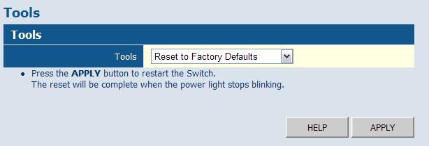 Configuring the Switch Web Click System, Tools, Reset to Factory Defaults.