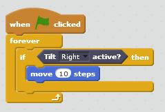14 TTS Scratch Controller - Teacher Guide Tilt active? This block can be used to check if the Scratch Controller has been tilted (Forward, Backward, Left or Right).