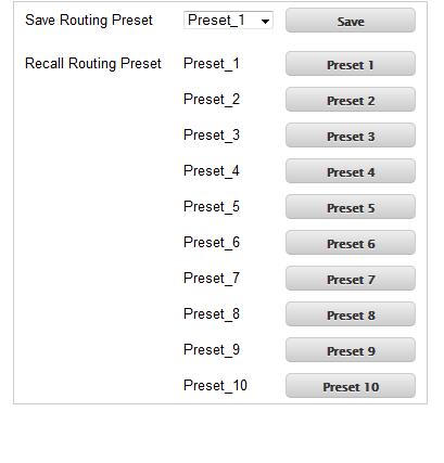 Web Interface Save Routing Preset Saves the current routing state to memory. Click the drop-down list to select the desired routing preset.