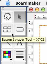 Create Move Resize 2. Click on the Button Sprayer Tool on the Toolbar. This button allows you to quickly create rows of identical buttons on your board.
