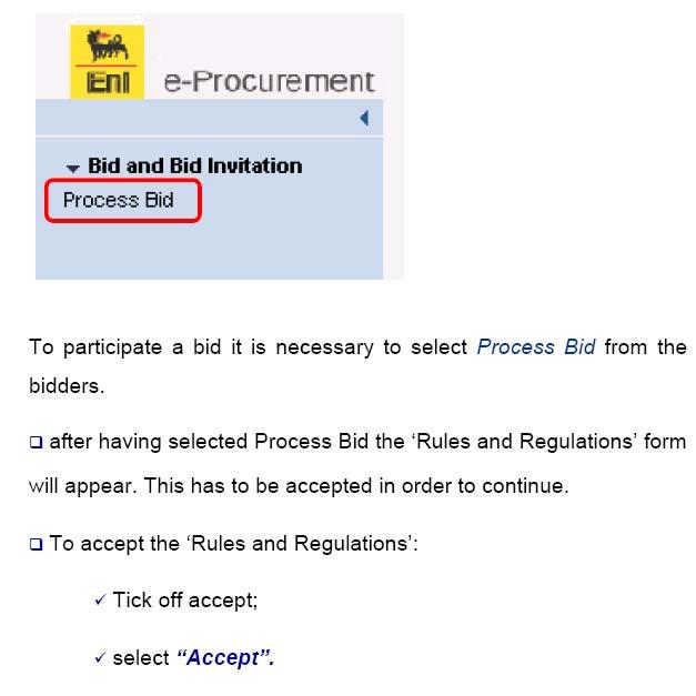 Rules and Regulations on-line acceptance To participate to a bid it is necessary to select Process Bid from the Bid Invitation menu on the upper-left side of the screen.