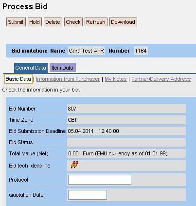 View Bid General Data: Basic Data The folder General Data contains: Basic Data, which specify: Bid Submission Deadline: indicates the time (day, hour) by which the offer invitation expires.