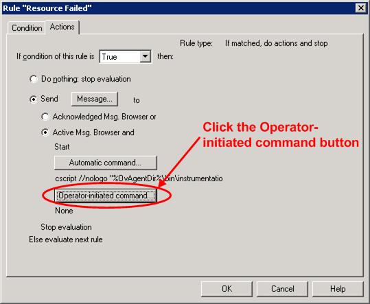 Figure 7 Click the Modify button The Rule window opens. 13. Click the Action tab, and then click the Operator-initiated command button.