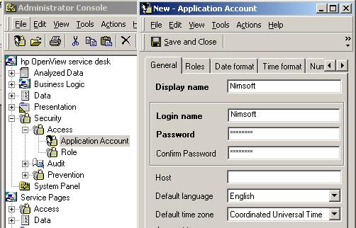 Configuring the HP OpenView Service Desk Note: Nimsoft user is used only for assigning alarms generated in Service Desk/ ServiceManager.