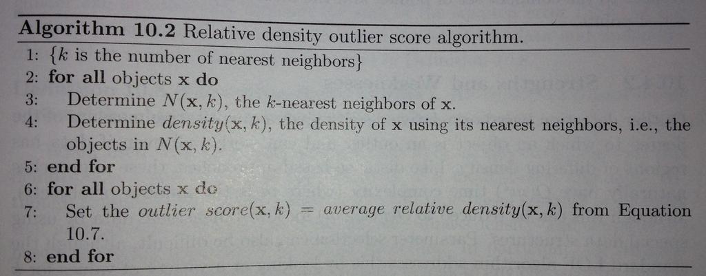 ! Density-based outlier detection using relative density Average relative density (ard) is e.g. given as the ratio of the density of a point x and the average density of its nearest neighbors as follows:!