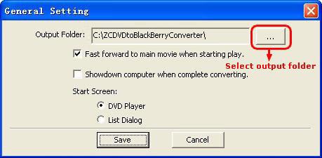 General Settings General settings Dialog Overview: 1) : Output folder setting. 2) :If you check this setting, ZC DVD to BlackBerry Converter will fast forward to DVD main movie when you add a DVD.