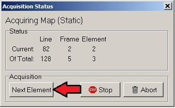 In addition to Stop and Abort in the Acquisition Status Window, a Next Element Button also appears.
