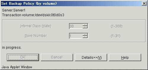 Table: Selection on the Transaction Volume list view Normal Transaction Volume [Set Backup Policy (by volume)] window display method Operation Select [Set Backup Policy] from the popup menu appearing