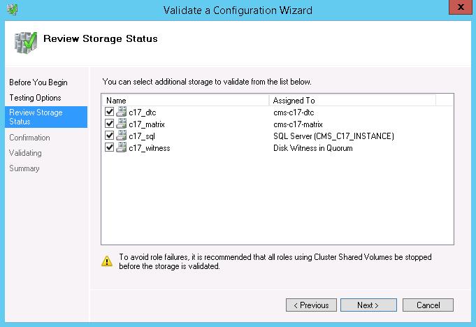 Using the Cluster Validation Wizard to verify the storage configuration The Cluster Validation Wizard runs a comprehensive suite of tests on your cluster, including its storage configuration.