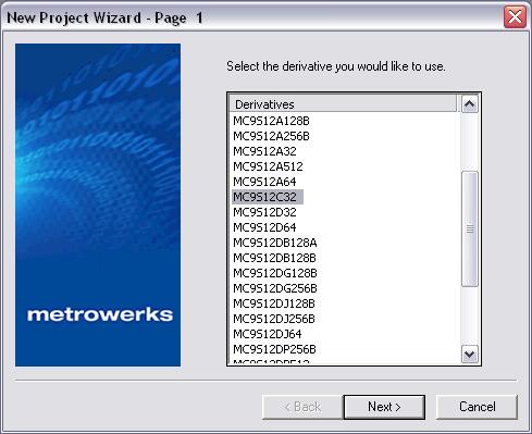 Development a Figure 8. New Project Wizard Page 1 and Page 2 f. Select MC9S12C32 g.