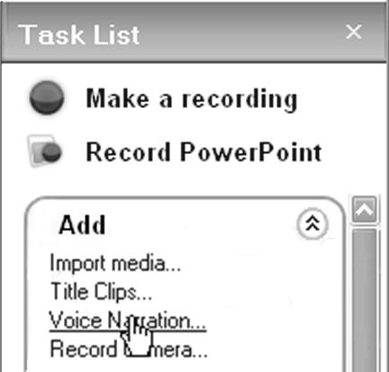 Making a Voice Narration Add after original recording Select Voice Narration from Task List