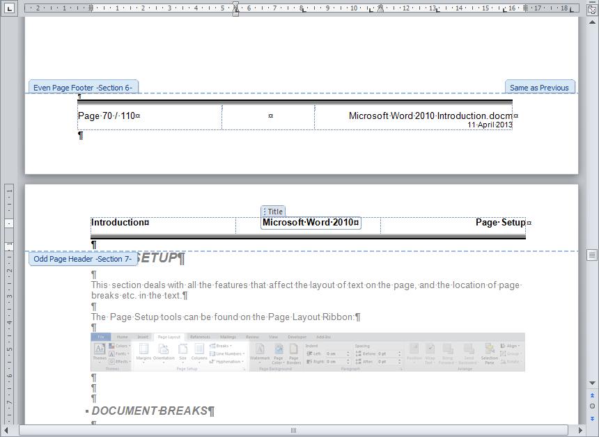 Introduction Microsoft Word 2010 Page Setup HEADERS & FOOTERS A Header consists of text (and/or other objects) placed at the top of some or all of the pages in your document, and a Footer is the same
