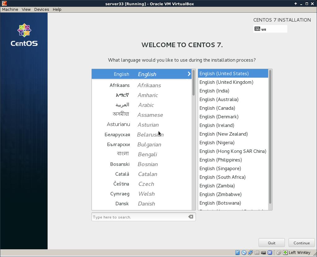installing CentOS 7 Carefully select the language in which you want your CentOS.