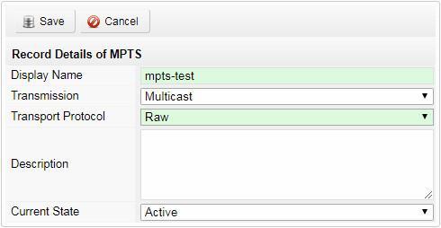 5.4.5 MPTS stream Import Record Details of MPTS Display Name : The name of the MPTS Transmission : You
