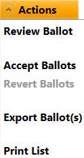 Reviewing and Resolving Ballots Actions Button 1. Click to select a batch. 2. Click the Actions button. The Actions drop-down list displays.