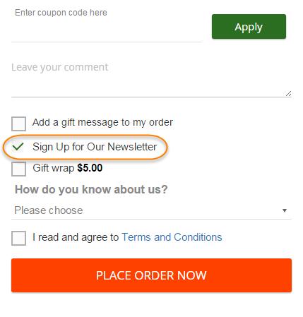 2.11. Sign up for Newsletter You can ask Customers to sign up for your newsletter during checkout by just enabling the checkbox Sign Up for Our Newsletter.