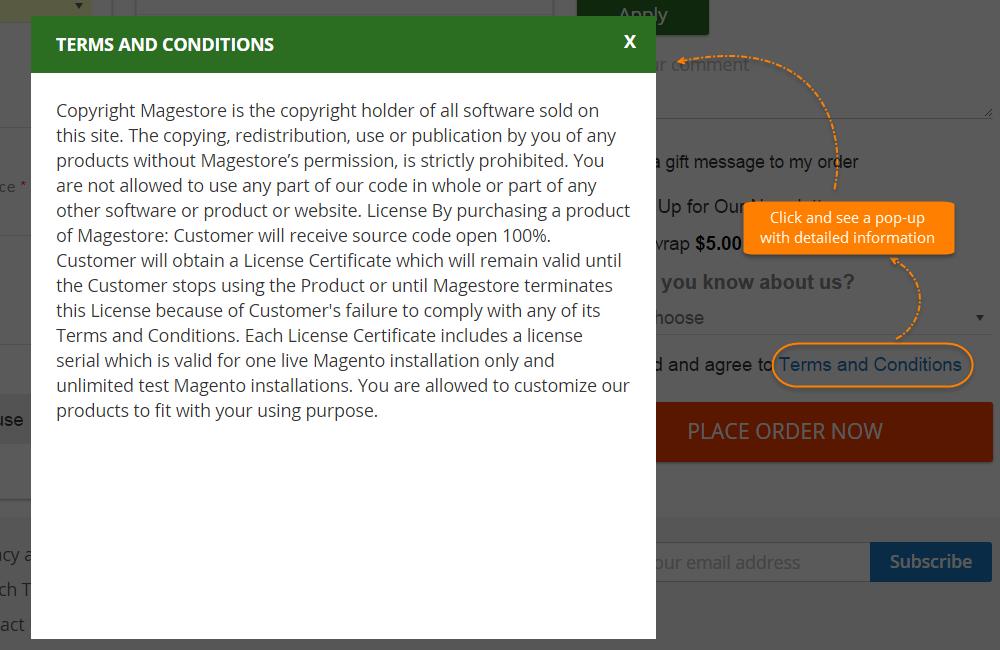 2.13. Terms and Conditions To avoid any arising dispute after Customers place order, make sure they fully understood and agreed to your