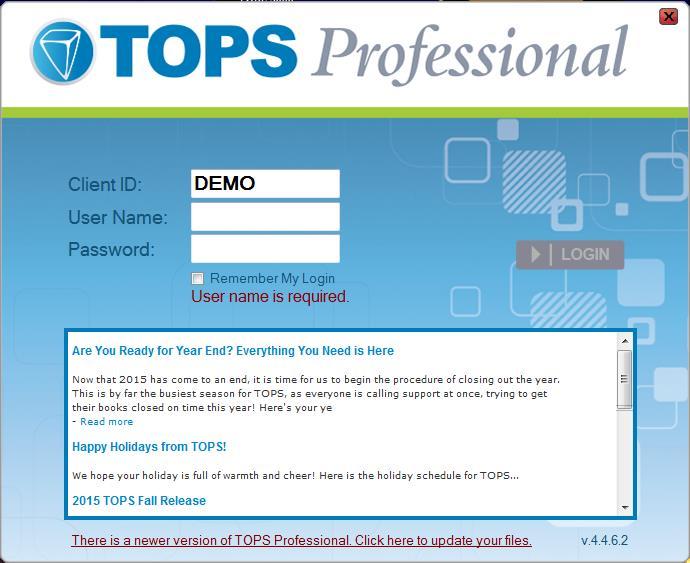 Starting TOPS Professional 1. When you first install TOPS Professional the installation client ID default is DEMO, however, it is recommended that you enter the client ID that was assigned to you.