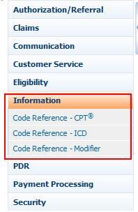 authorization submission or claim submission purposes. CODE REFERENCE - CPT From this screen, users are able to search and view CPT codes.