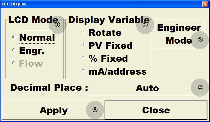 You can choose the LCD mode by clicking the items on 1 part on Fig 5-27. In case you choose the normal mode, PV is shown on the LCD with Range and Unit which are set on present PV.