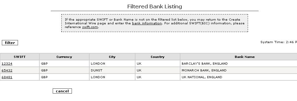 5. Select the SWIFT for the desired bank. OR OR 6. Select the option to enter the bank information if the search results did not return the desired bank. 7.