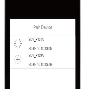 App will search the device automatically, choose the device name and connect the device to the app.
