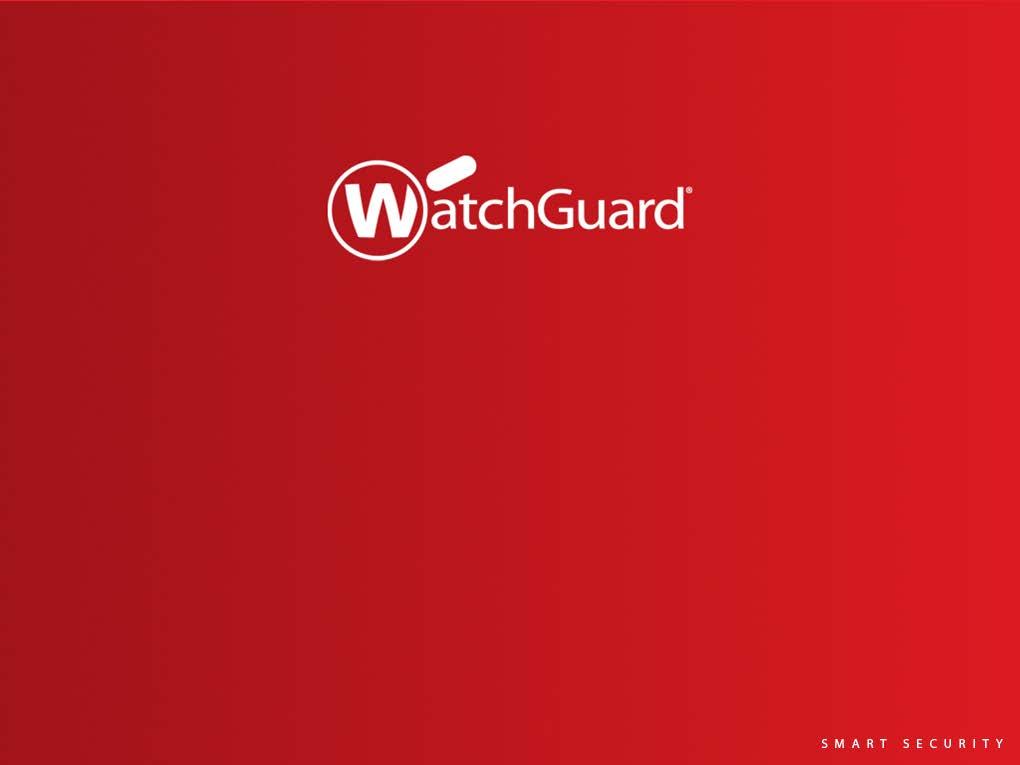 Copyright 2014 WatchGuard Technologies, Inc.