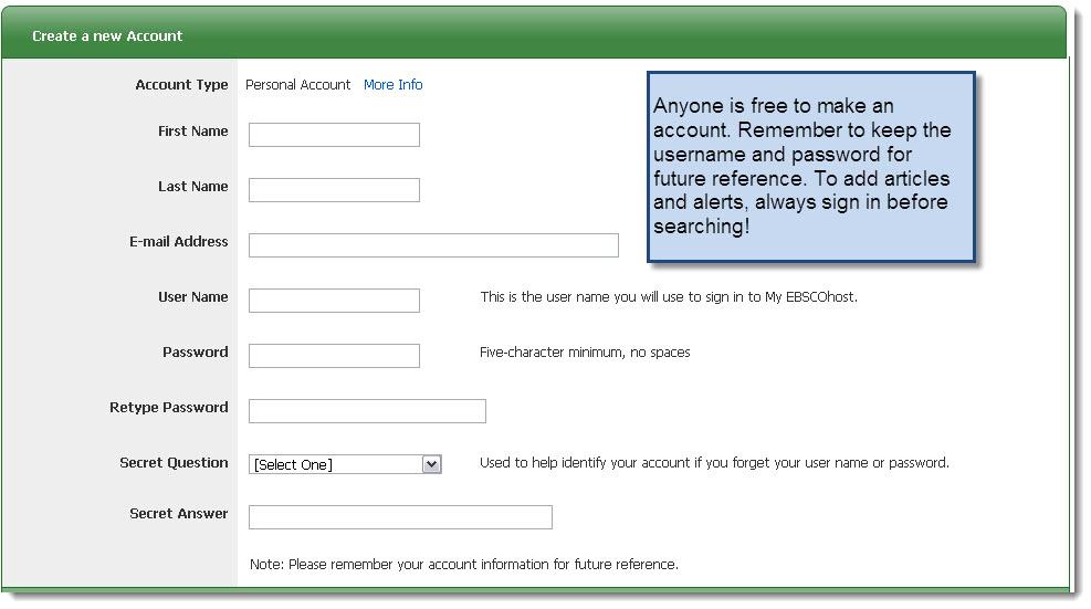 Creating a My EBSCOhost Account To use Ebsco to the full potential, save searches and articles in folders and create alerts.