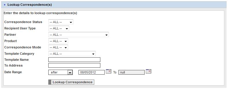 Correspondence Lookup This function can be used to lookup emails and SMS sent to a particular recipient, and check the status of the correspondence.
