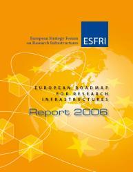 ESFRI(European Strategy Forum on Research Infrastructures) and ESFRI Roadmap for new or upgraded European research infrastructures Set up by the EU Council of Research Ministers in 2002: