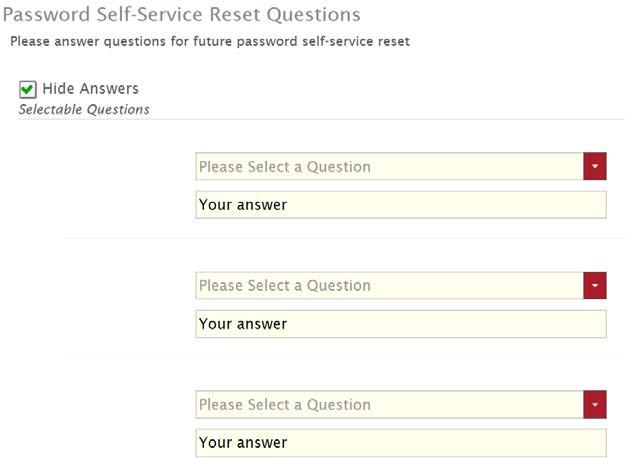 Security Questions Security Questions: Required to allow you to reset
