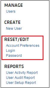 4 Reset/Edit The Reset/Edit dropdown from the Administration offers a shortcut to three edit functions: 1. Account Preferences, 2. Login, 3. Password.