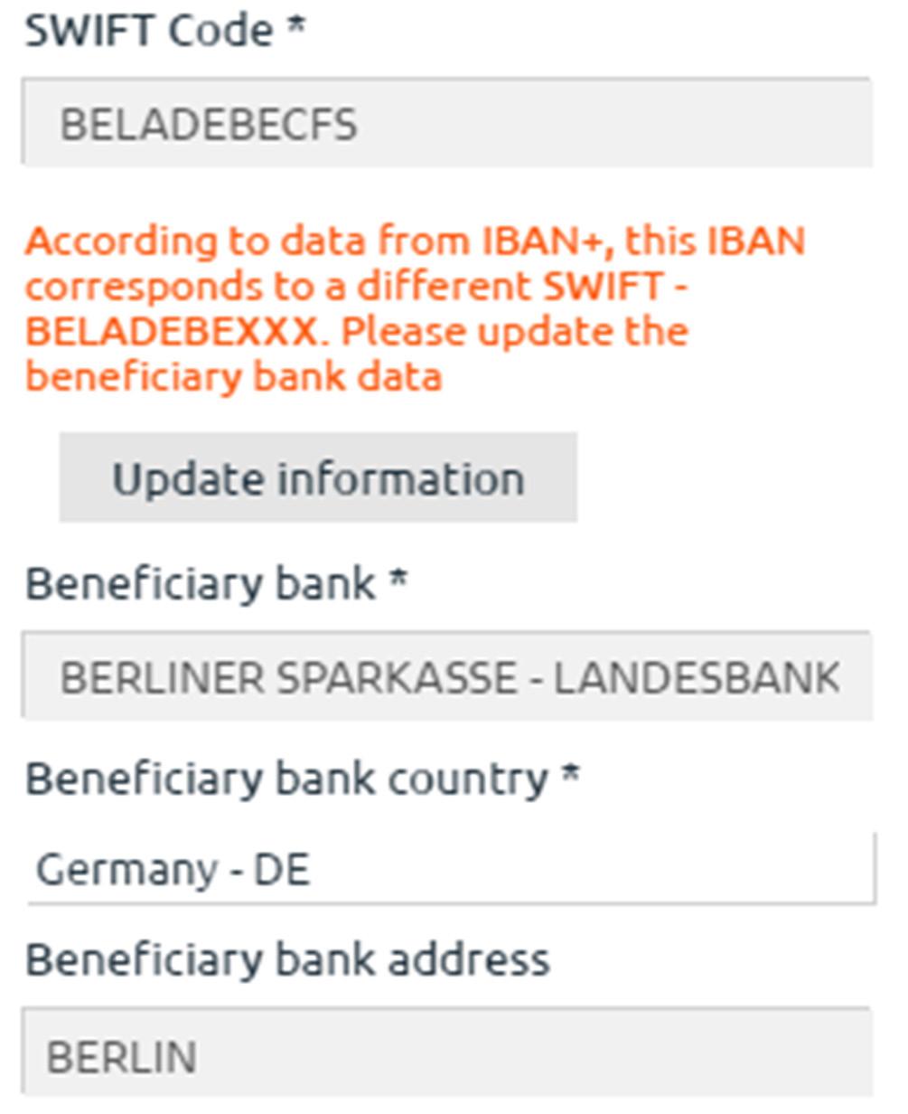 Figure 1.7.3. Message about a discrepancy between IBAN and the bank s SWIFT code. The format of the Information for the beneficiary field is as follows: letters, digits and special characters: - +.