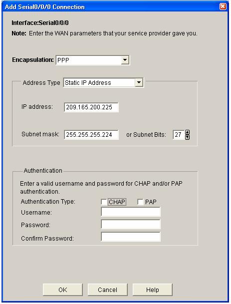 b. From the Add Serial0/0/0 Connection dialog box, choose PPP from the Encapsulation list. From the Address Type list, choose Static IP Address. Enter 209.165.200.225 for the IP address and 255.