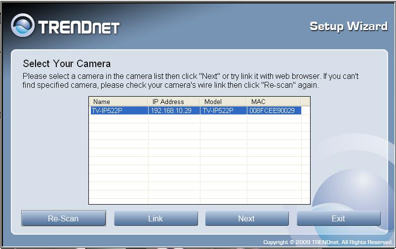 SetupWizard- Select Your Camera The following screen appears showing the cameras that have