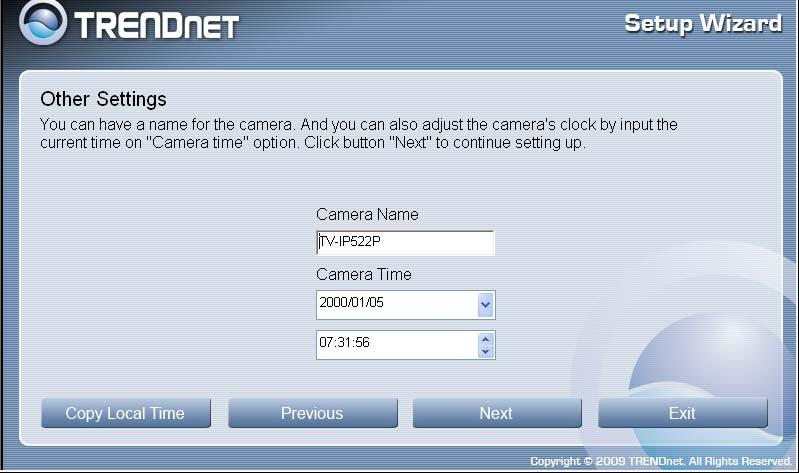 SetupWizard- Other Settings The following window allows you to configure additional camera settings: Type a name to help you identify the camera in the Camera Name field.