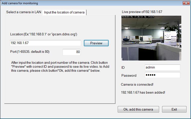 If the camera does not appear listed, click the Input the location of camera tab above the list to view a new menu. Enter the IP address or the URL (for example, ipcam.ddns.