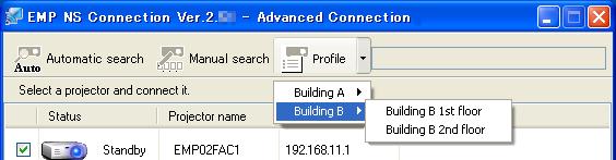 Performing a Search with a Profile 37 Procedure A Click "Profile" on the EMP NS Connection projector selection screen. If no Profile is registered, you cannot select Profile.