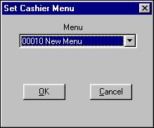 7. Click OK. The Set Cashier Menu dialog box appears, as shown in Figure 2-21: Figure 2-22 Set Cashier Menu Dialog Box 8. Select the menu. 9.