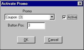 7. Click OK. The Activate Promo dialog box appears, as shown in Figure 2-33: 8. Select the promotion. 9. Select Active. 10. Type the button position for the promotion. 11. Click OK. 12. Click Done.