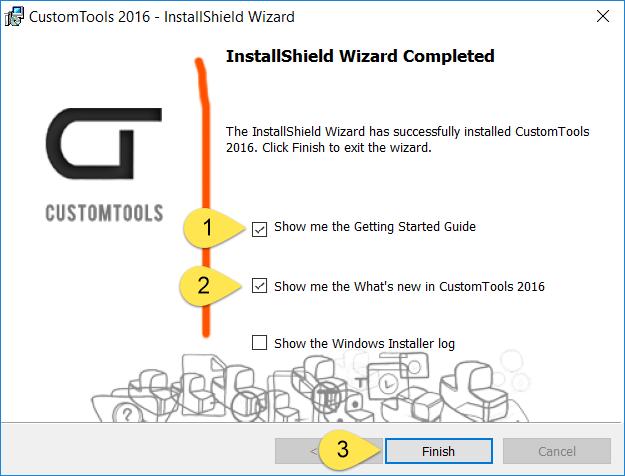 InstallShield Wizard Completed 1. The Getting Started Guide is a manual that will help you to configure CUSTOMTOOLS 2.