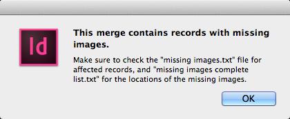 Once the script is run to completion, warning dialog boxes will appear if records were generated with missing images, overset text or duplicate filenames.
