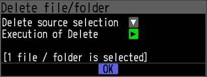 Move the cursor to the file or folder you want to delete and then press the [ENTER] key.