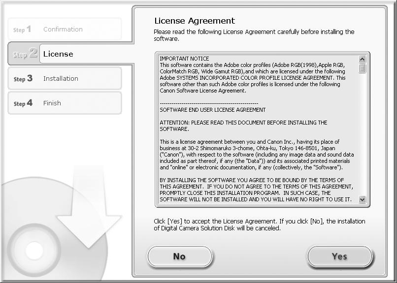 installed on your computer. 7 Click [Yes] if you agree to all of the terms of the software license agreement. The installation will start.
