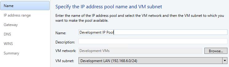 6.0/24 Gateway: No connectivity 12. Under the VM Networks and IP Pools, right-click Development VMs VM Network and select Create IP Pool. 13.