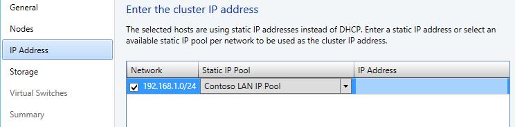 VMM will automatically allocate an IP address to the Cluster from that pool of IP Addresses. Click Next. 9. On the Storage page, click Next.