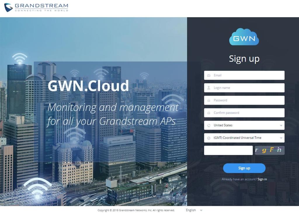 Figure 3: GWN.Cloud Sign up page Table 2: GWN.Cloud Sign up Settings Email Login name This email will be used to receive account activation link and also can be used as a username when login to GWN.
