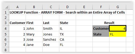 LOOKUP Function The LOOKUP function is available in two different forms: VECTOR FORM and ARRAY FORM A VECTOR (or range) of cells is a portion of one single row or one single column An ARRAY of cells