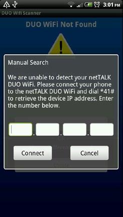 If you tap Retry and the DUO WiFi Scanner fails to find the nettalk DUO WiFi then (Fig. 2.0) will be displayed again. Tap Retry again to view the Manual Search dialog box (Fig. 2.1).