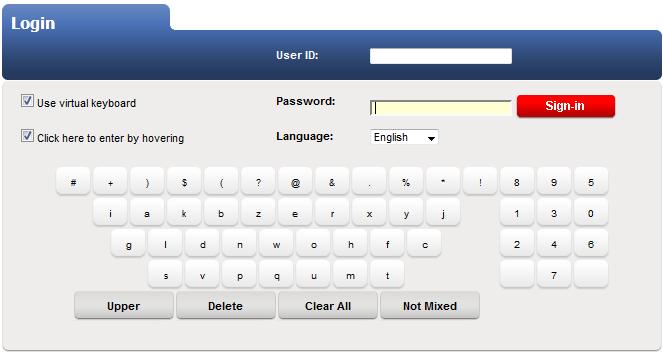 Login Use Virtual Keyboard Click here to enter by hovering [Optional, Check Box] Select the Use Virtual Keyboard check box to use the virtual keyboard. By default, this check box is checked.